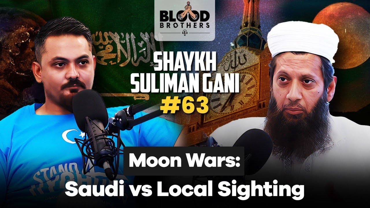 Shaykh Suliman Gani | Moon Wars: Following Saudi vs Local Sighting | BB #63