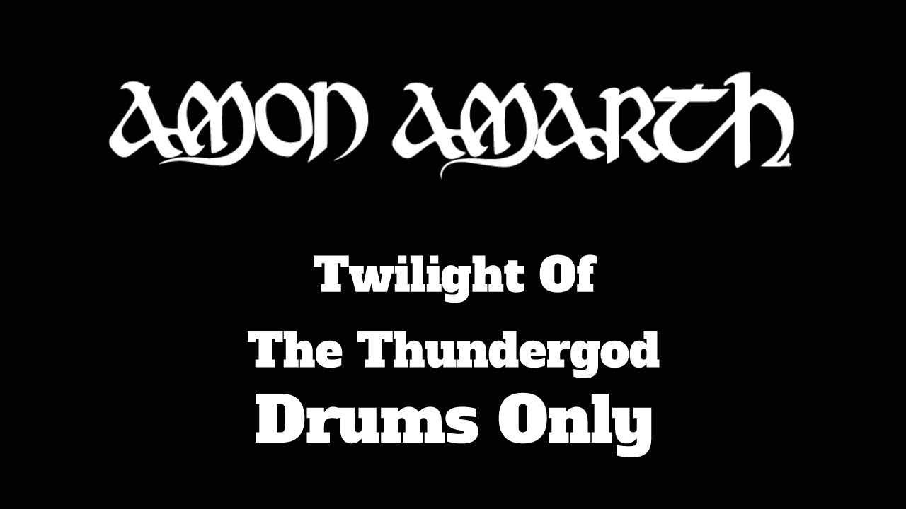 Amon Amarth Twilight Of The Thundergod DRUMS ONLY