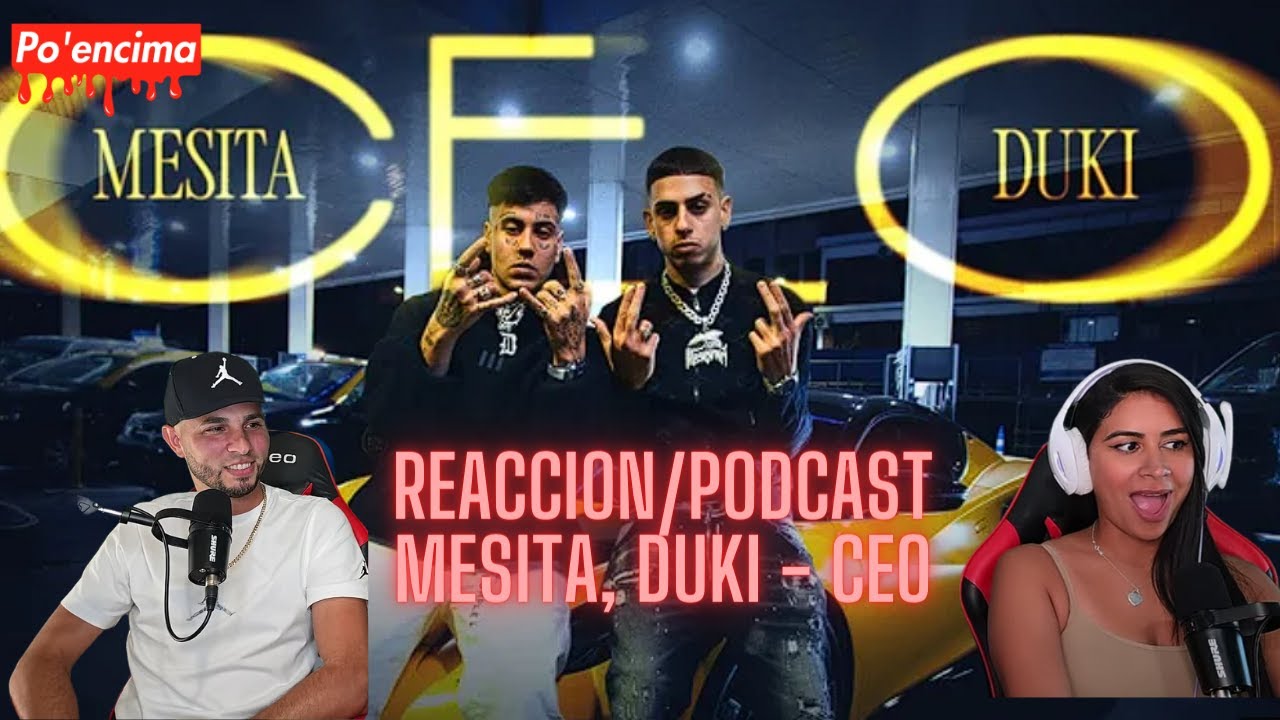 MESITA, DUKI - CEO {Reaccion/Podcast}