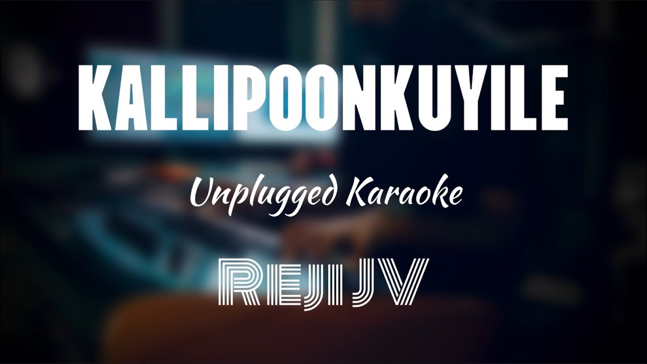 Kallipoonkuyile | Karaoke with Lyrics | Unplugged | Reji JV 