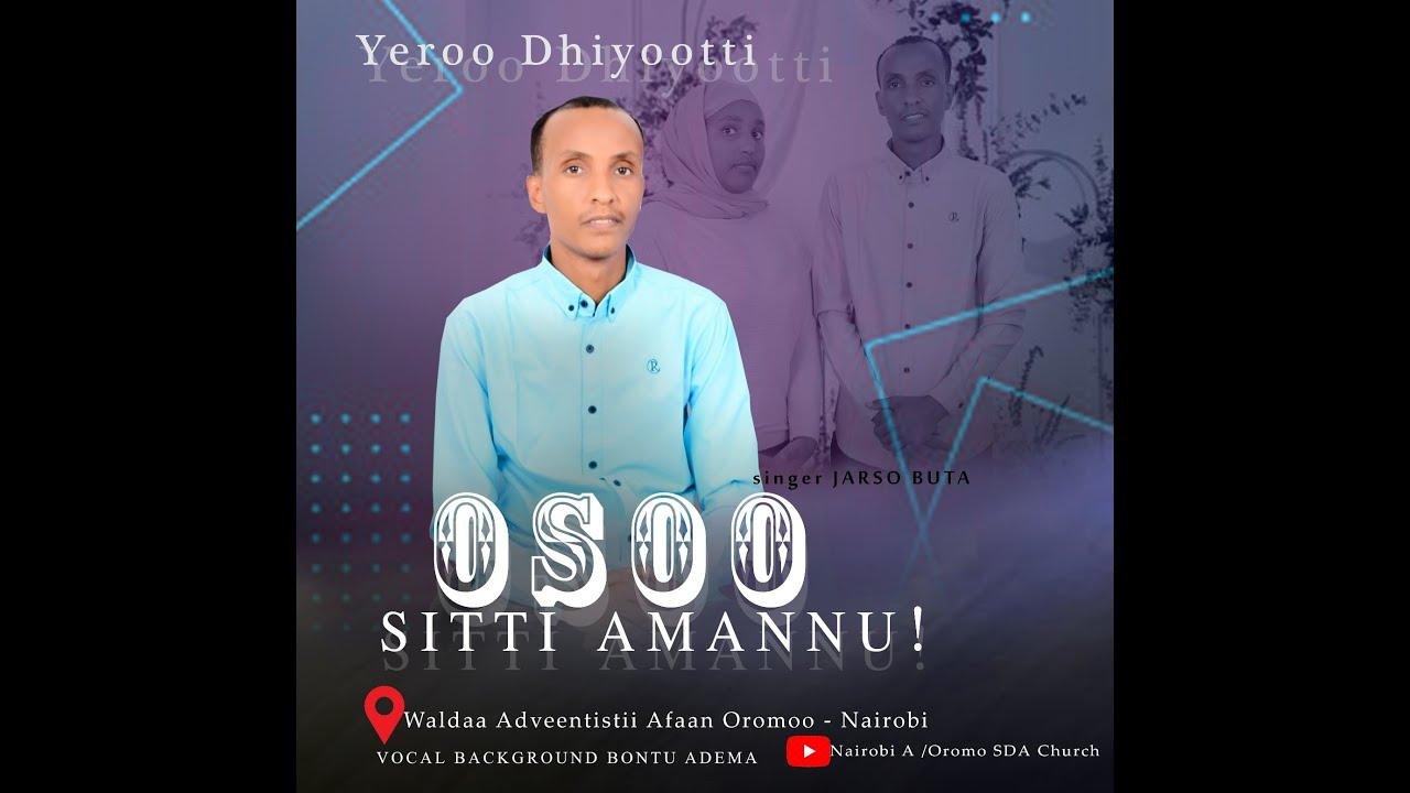OSOO SITTII AMANNU -  OROMO SDA CHURCH