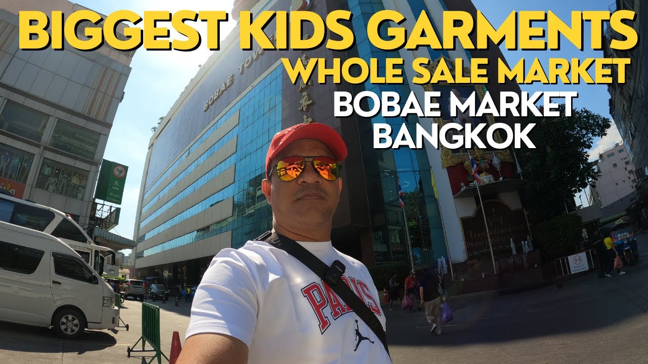 BIGGEST KIDS GARMENTS WHOLE SALE MARKET BOBAE MARKET BANGKOK