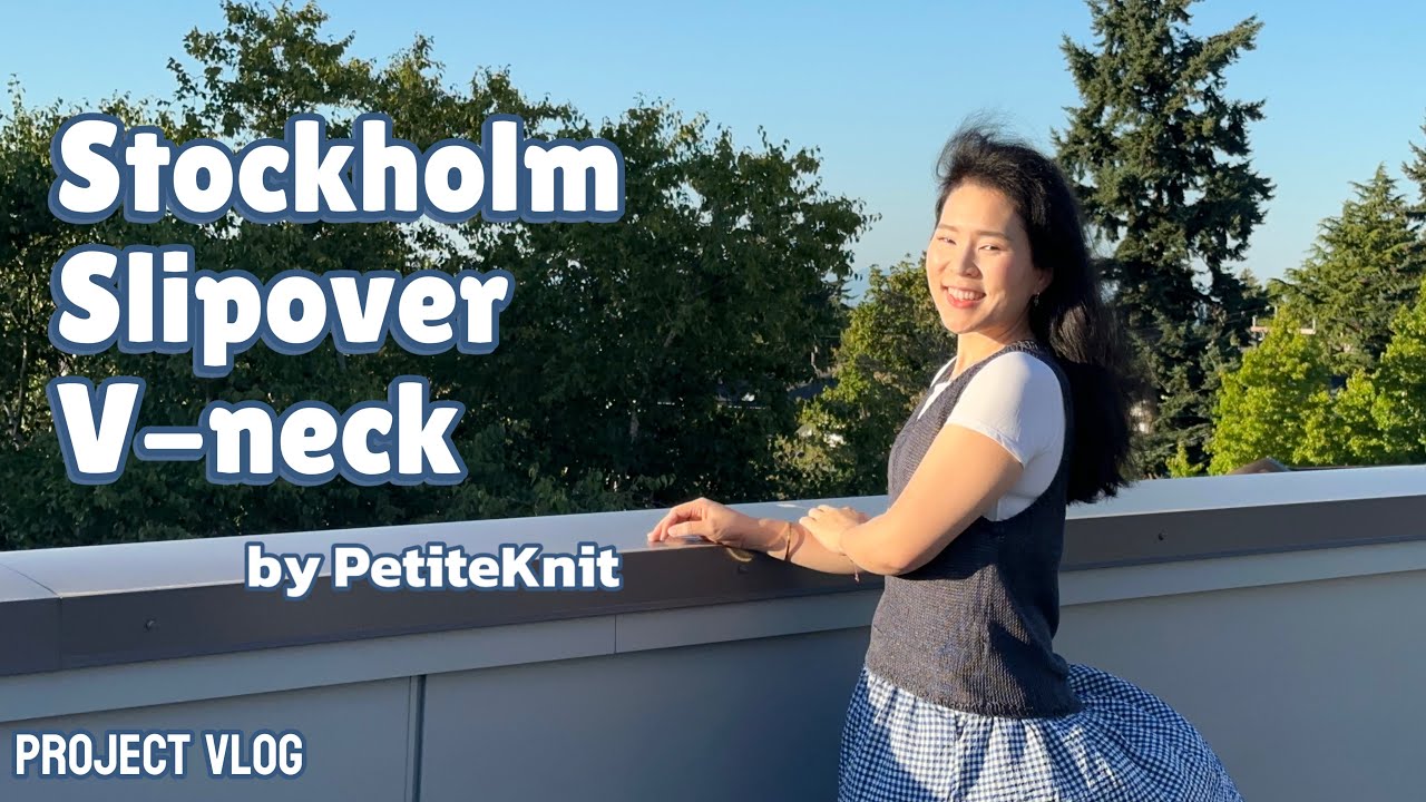 ANdmadeco - project vlog 12 - stockholm slipover v-neck by petiteknit | linen yarn | summer knits