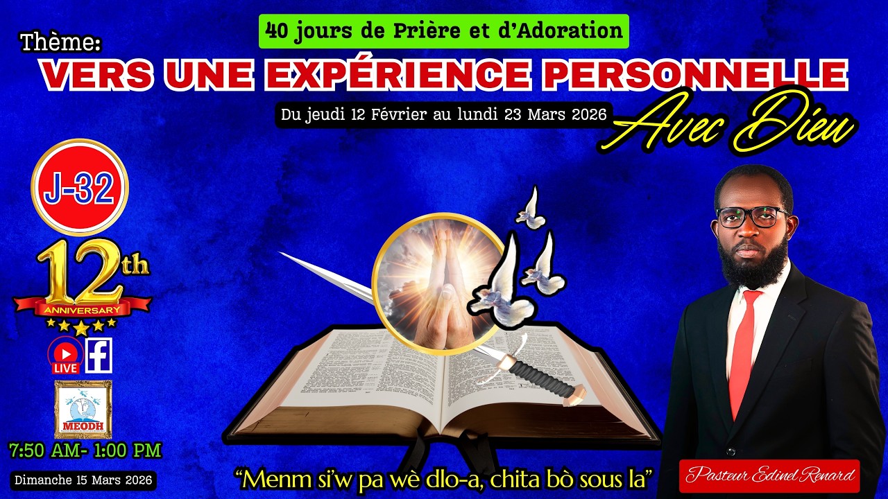 40 Jours de Prière & d'Adoration (Vers une expérience Personnelle avec Dieu: 15/03/26)