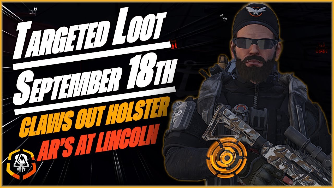 The DIVISION 2 | Targeted Loot Today | September 18th | *CLAWS OUT HOLSTER* | Farming Guide
