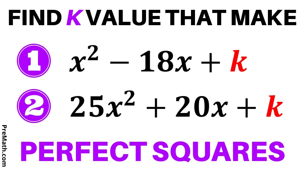 Find the Value of K to make a Perfect Square Trinomial | Step-by-Step Explanation