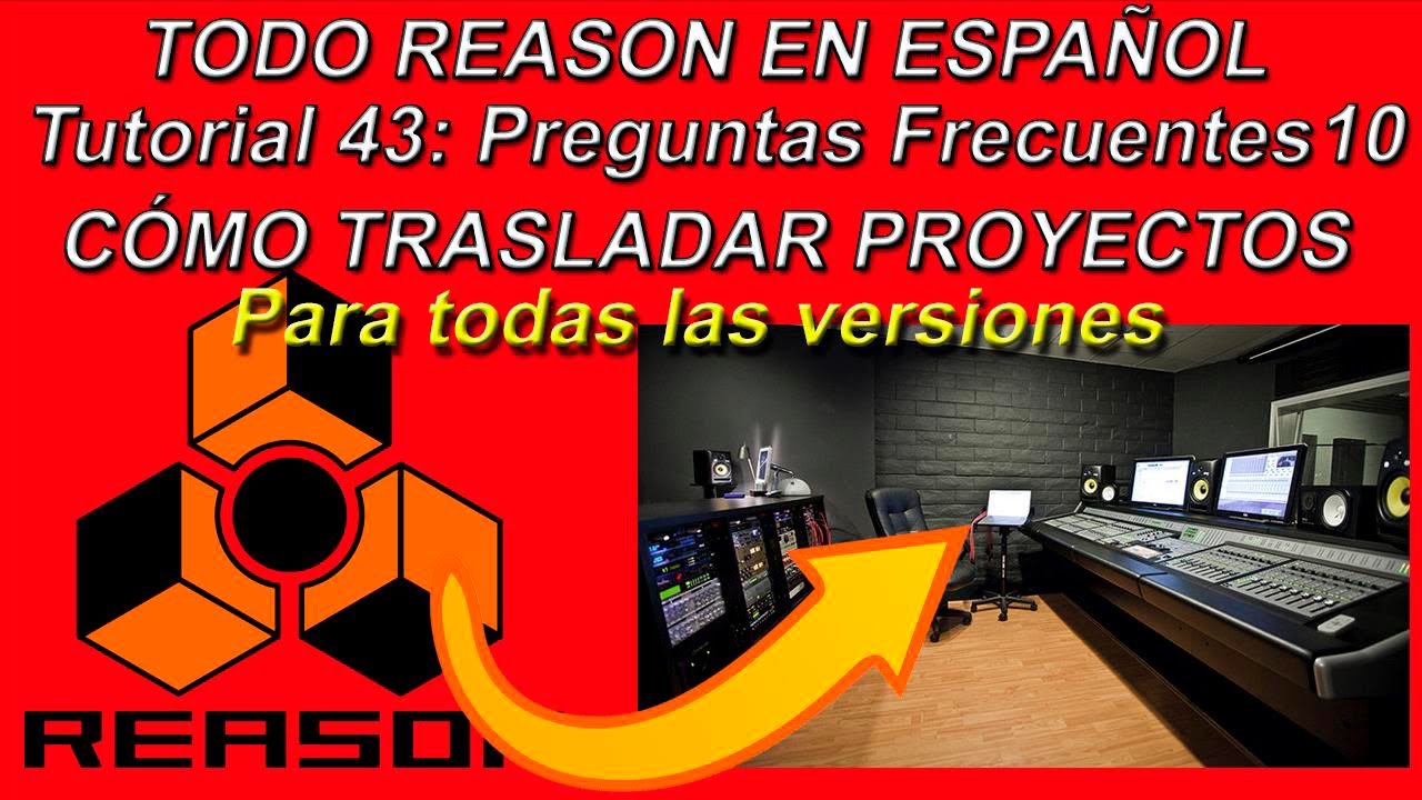 TUT-43:COMO TRASLADAR PROYECTOS-PREGUNTAS FRECUENTES 10-TODO REASON EN ESPAÑOL