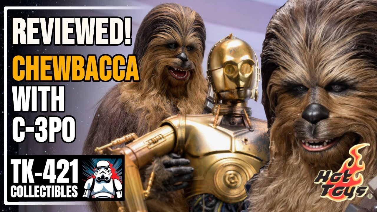 Абсолютный Чубакка! Распаковка и обзор фигурки Чубакки Hot Toys с разобранным C-3PO MMS766.