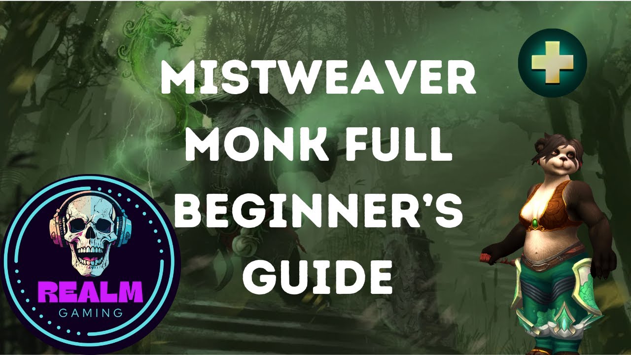 Mistweaver Monk Full Beginner's Guide Draonflight WoW