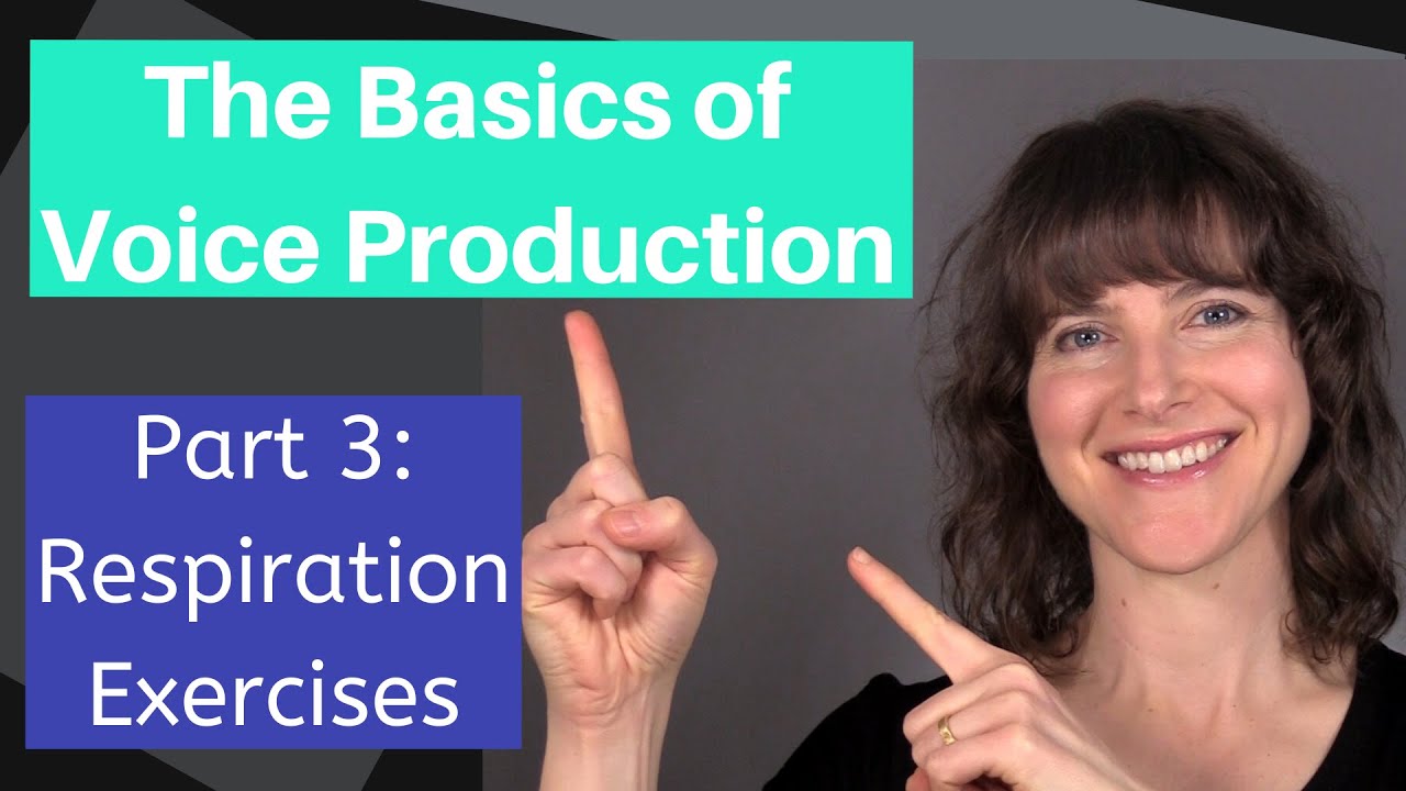 The Basics of American English Voice Production Part 3: Respiration Exercises