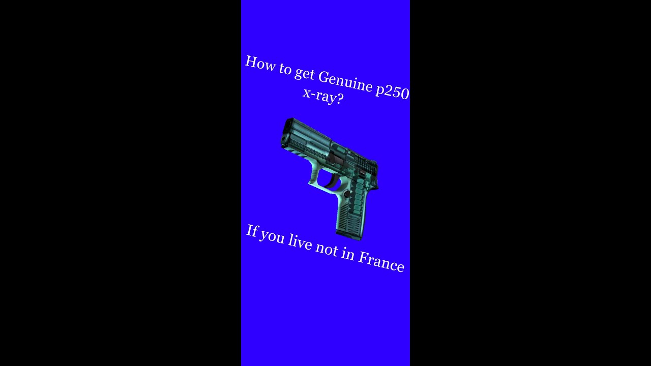Tutorial | how to get genuine p250 x-ray