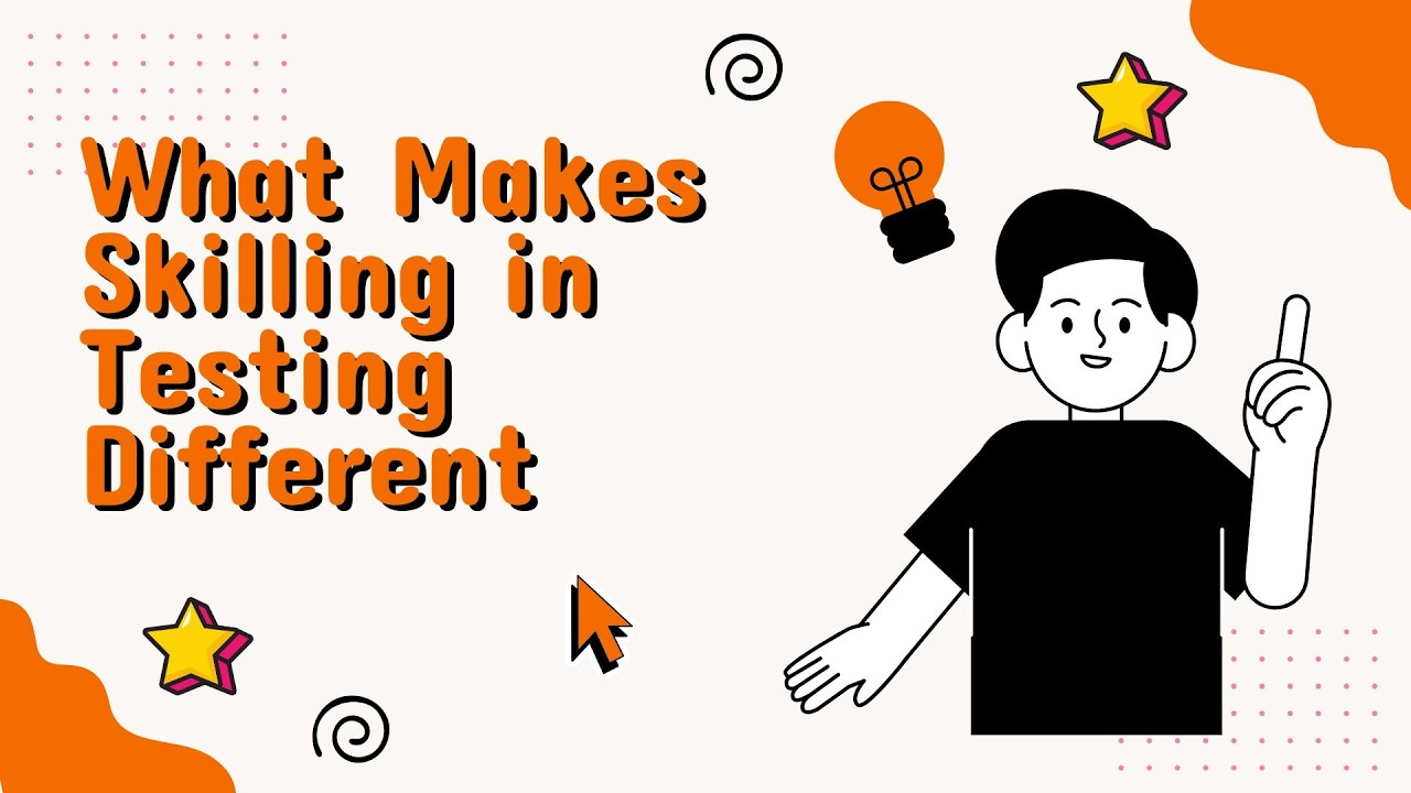 What makes Skilling in Testing different