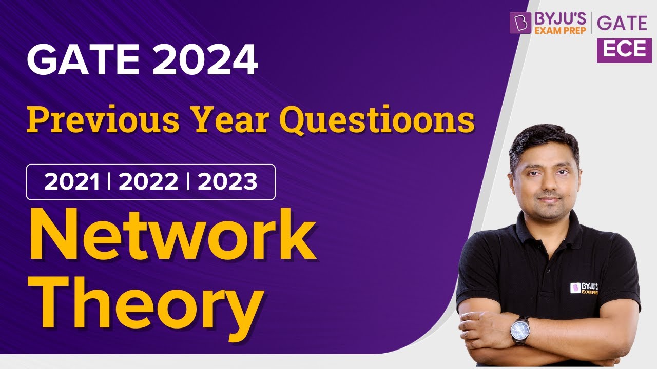GATE 2024 | Network Theory Previous Year Questions | Electronics Engineering | BYJU'S GATE