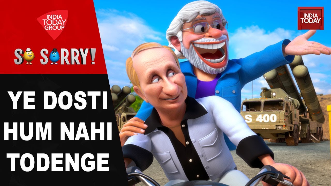 So Sorry: YE DOSTI HUM NAHI TODENGE | | Vladimir Putin | PM Modi | Russia India Relations
