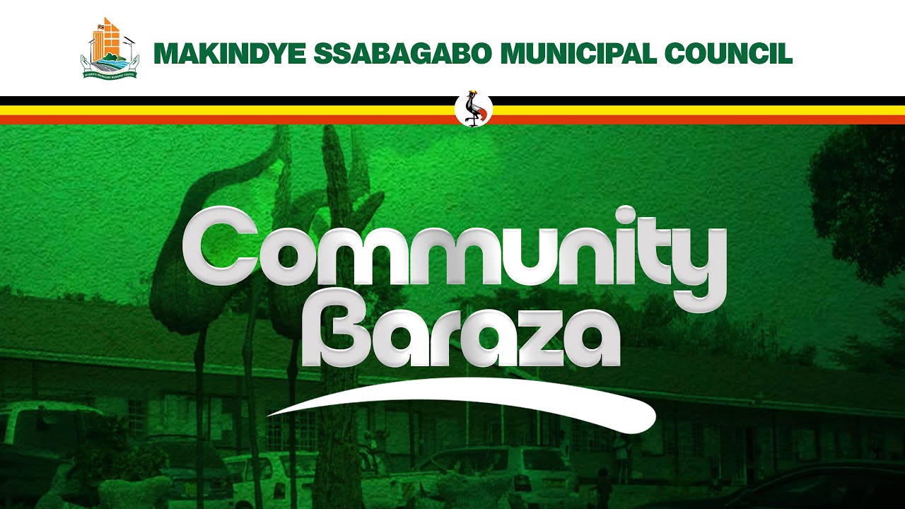 MAKINDYE SSABAGABO MUNICIPAL COUNCIL - BARAZA @ BUNAMWAYA DIVISION