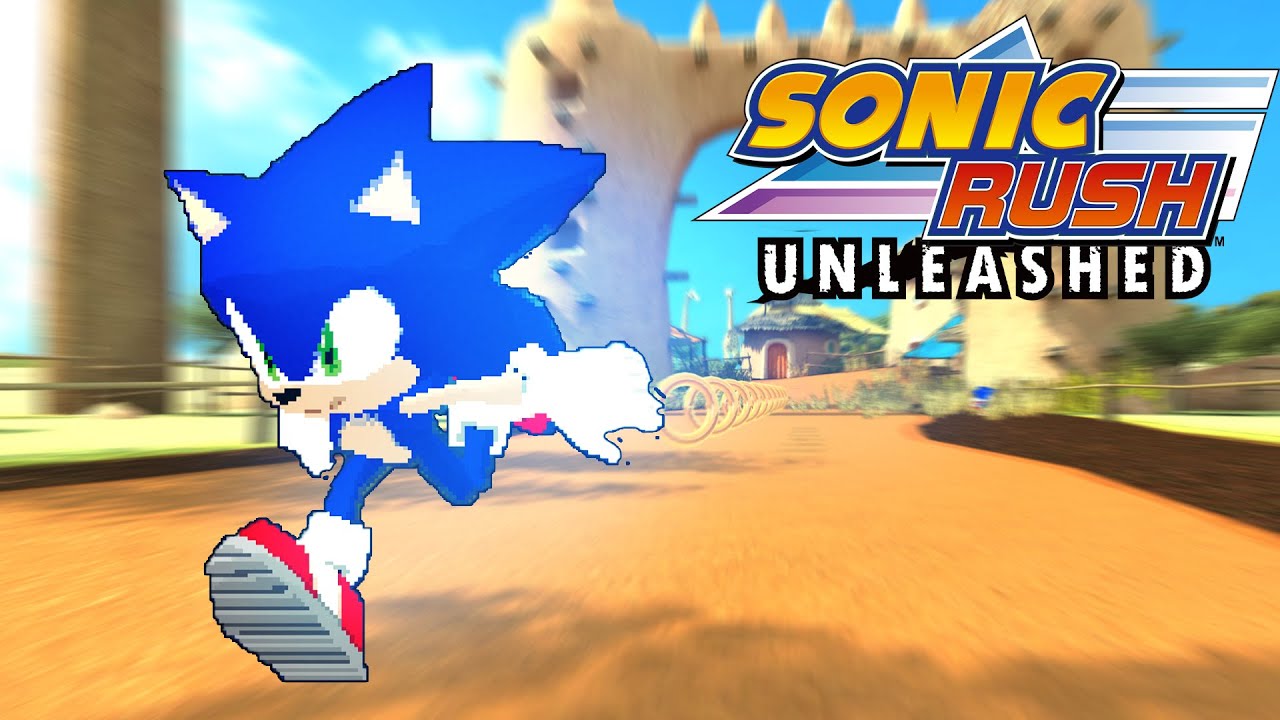 Sonic Rush Unleashed is Amazing!!
