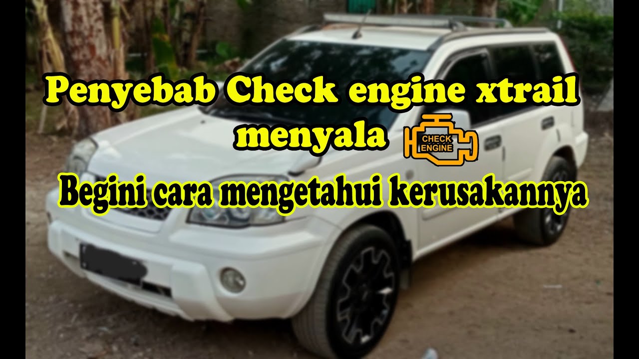 Menganalisa Lampu Cek Engine Nissan Extrail T30 Menyala