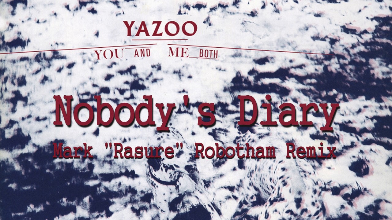 Yazoo - Nobody's Diary - Remix