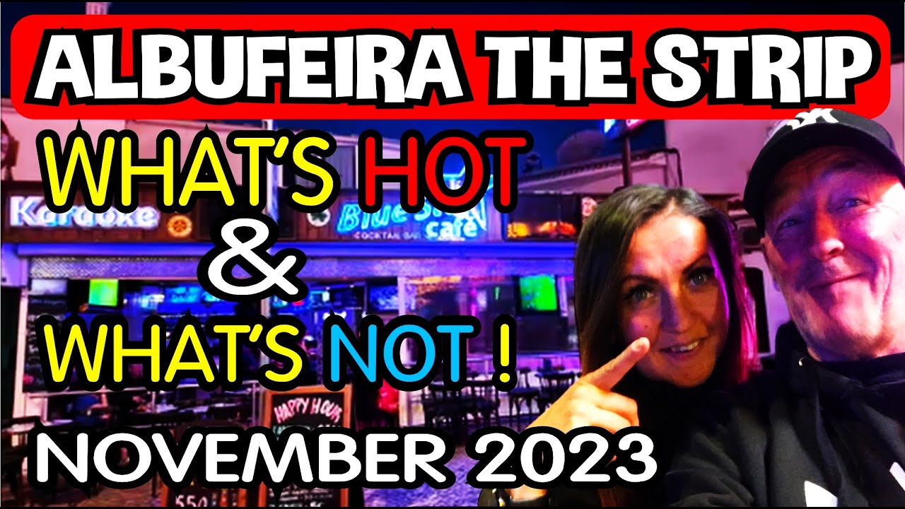 The Strip, Албуфейра, Португалия. Что открыто и что закрыто в ноябре 2023 года.