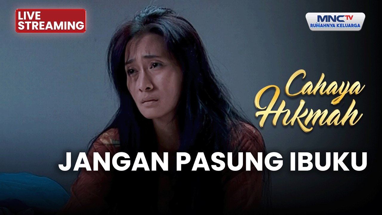 🔴 JANGAN PASUNG IBUKU | LIVE CAHAYA HIKMAH | 19 FEBRUARI 2026