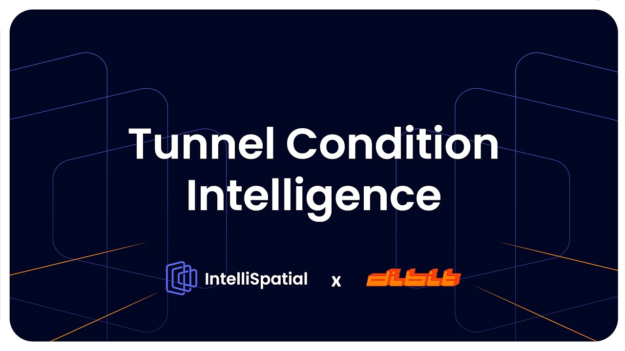 IntelliSpatial x Dibit │ Tunnel Condition Intelligence