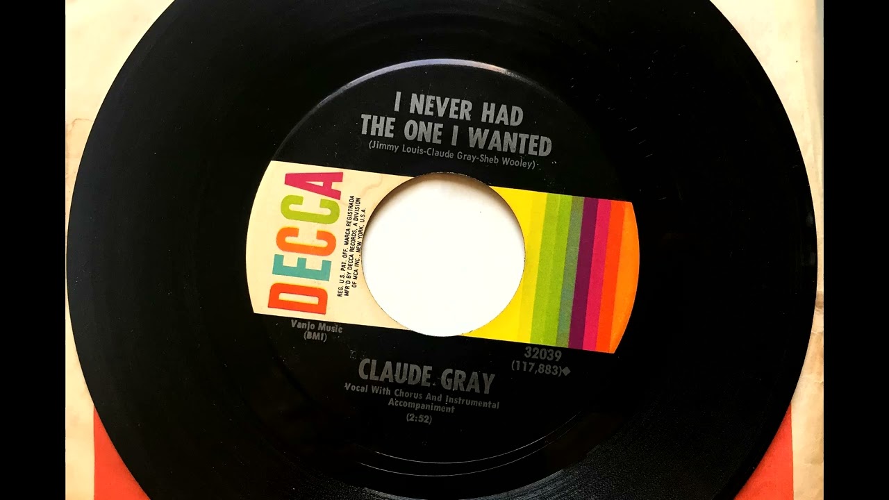 I Never Had The One I Wanted , Claude Gray , 1966