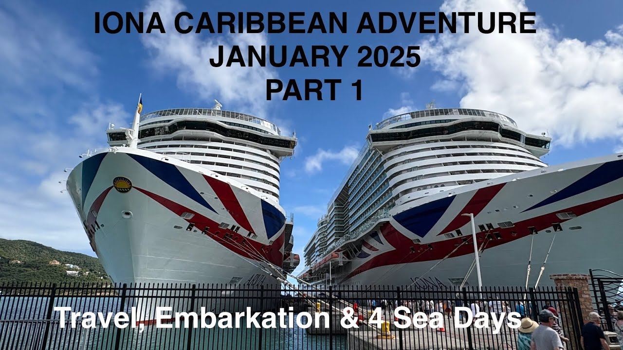 Iona Caribbean Adventure - January 2025-  Part 1