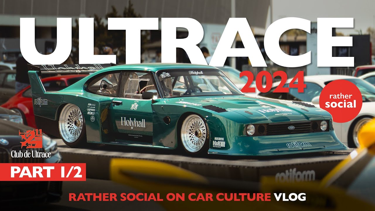 Ultrace 2024 VLOG (Part 1): Rather Social on Car Culture