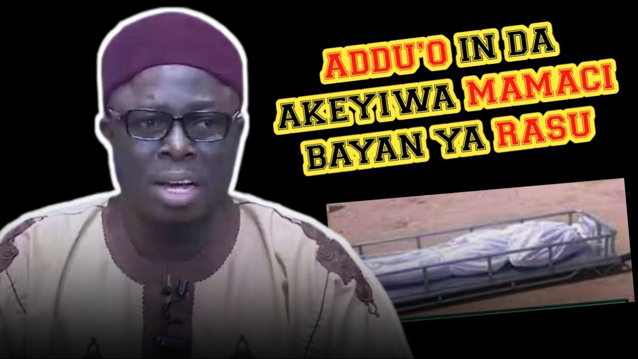 ADDU'O IN DA AKEYIWA MAMACI BAYAN YA RASU