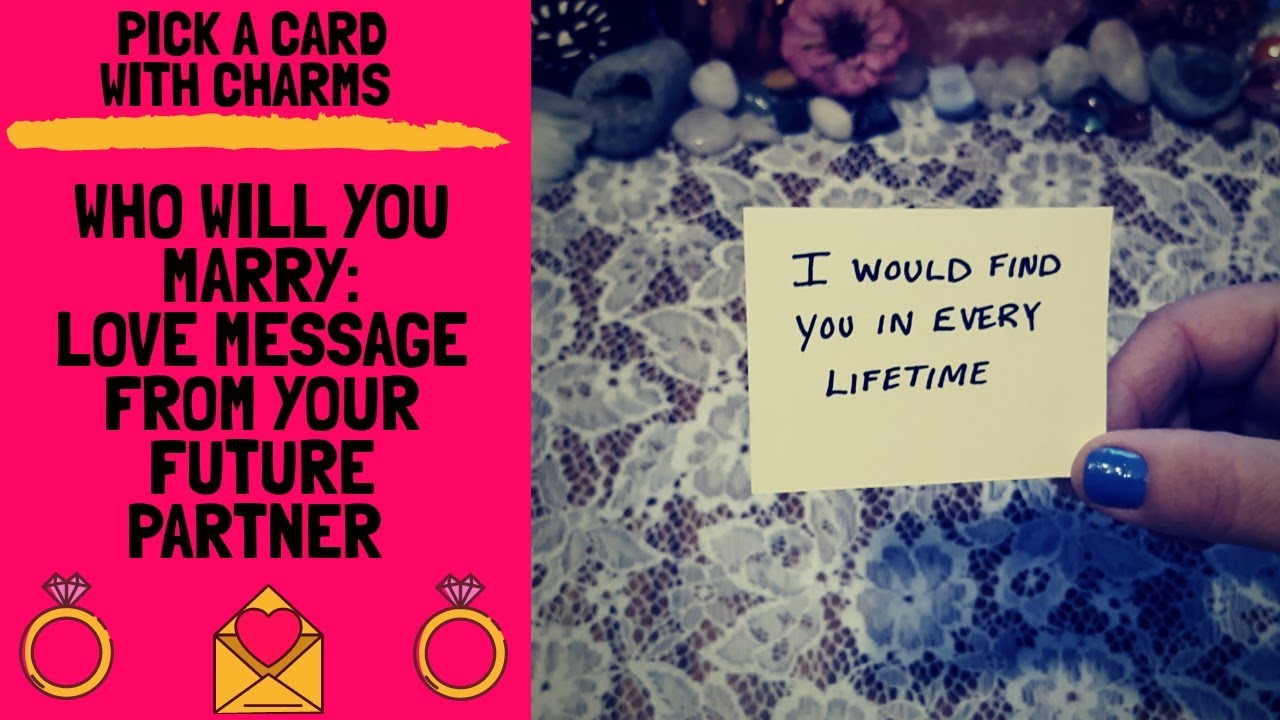 👤💖💍WHO WILL YOU MARRY?💍💖🌷MESSAGES FROM YOUR FUTURE PARTNER🌷|🔮CHARM PICK A CARD🔮