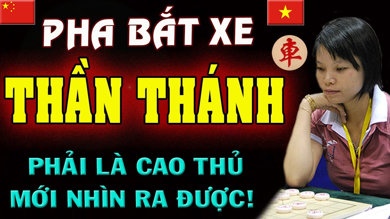 [Cờ tướng hay] Pha dùng 2 MÃ bao vây Bắt Chết XE tuyệt đỉnh cờ tàn của Ngô Lan Hương
