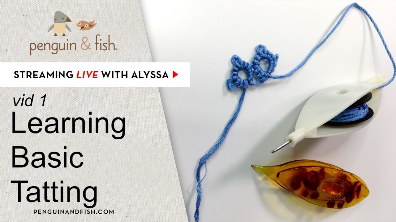 Tatting basics - Let's learn together - vid 1 - Live with Alyssa