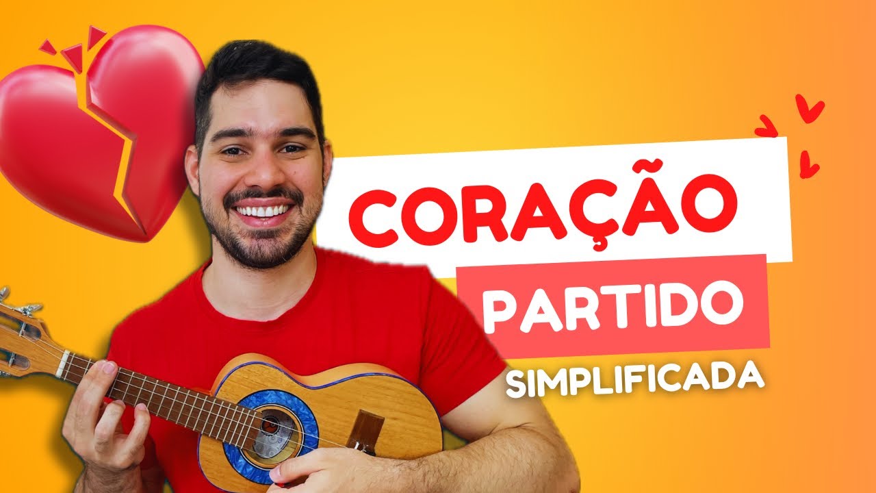 CORAÇÃO PARTIDO  - MENOS É MAIS - SIMPLIFICADA PARA CAVACO