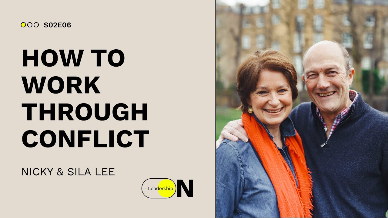 ON—Leadership S02E06 | NICKY AND SILA LEE - How To Work Through Conflict