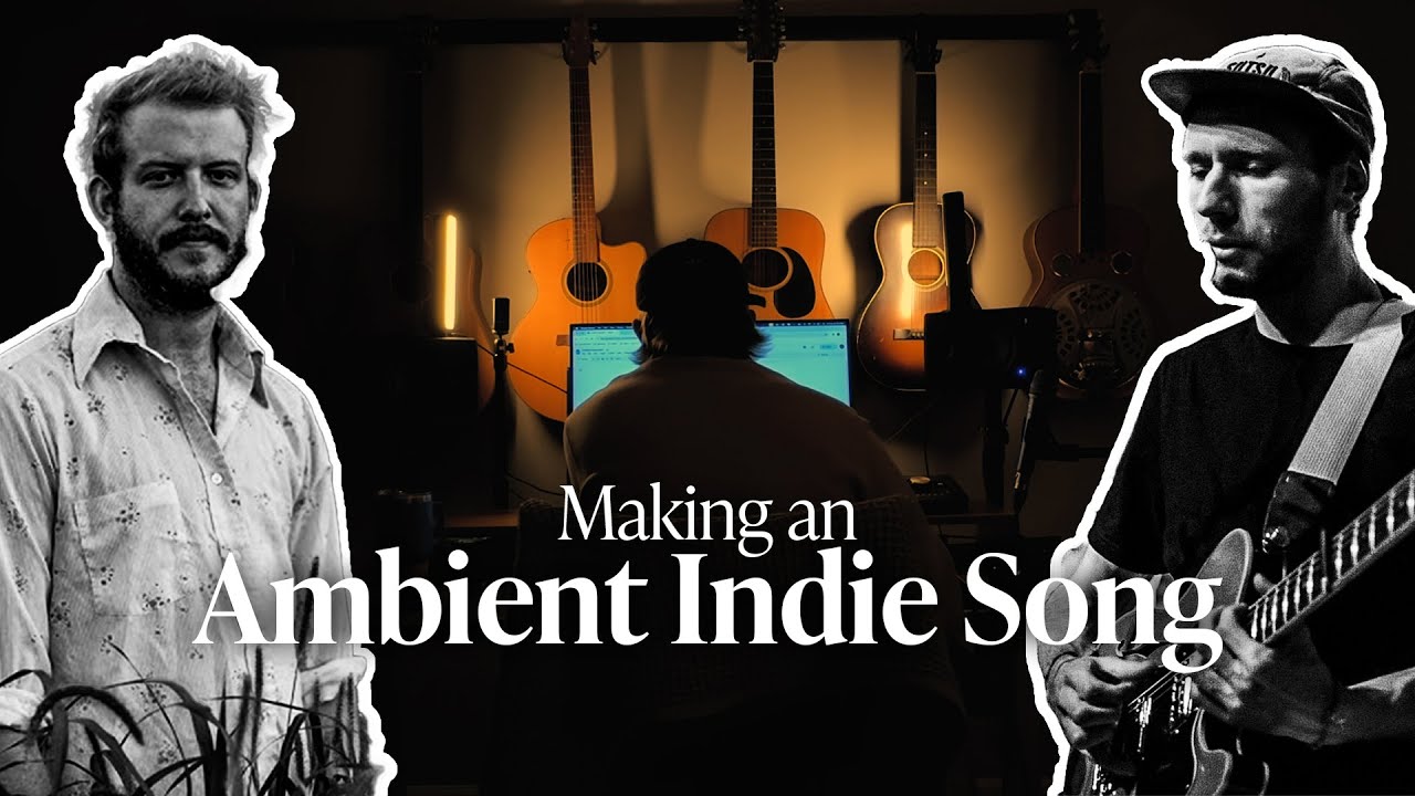Making an Ambient Indie Song (Bon Iver, Novo Amor, Phoebe Bridgers)