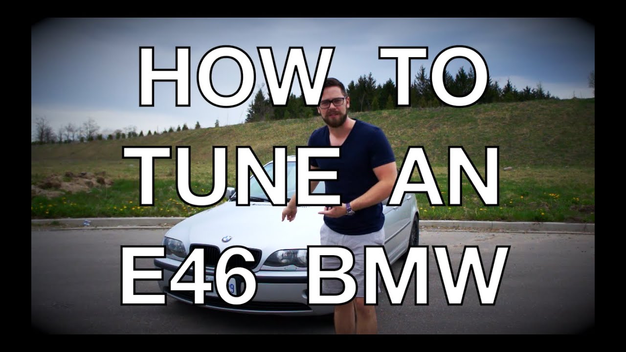 E46 BMW- A Guide to Tuning and Modifying