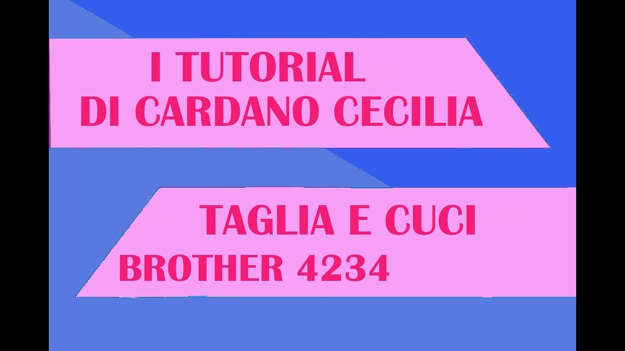 Tutorial Tagliacuci Brother 4234 + Tutorial Orli