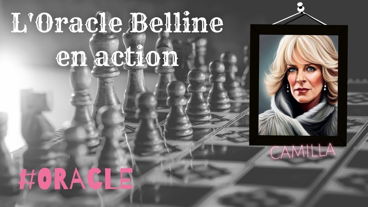 Oracle Belline - Camilla Parker Bowles (la Reine)