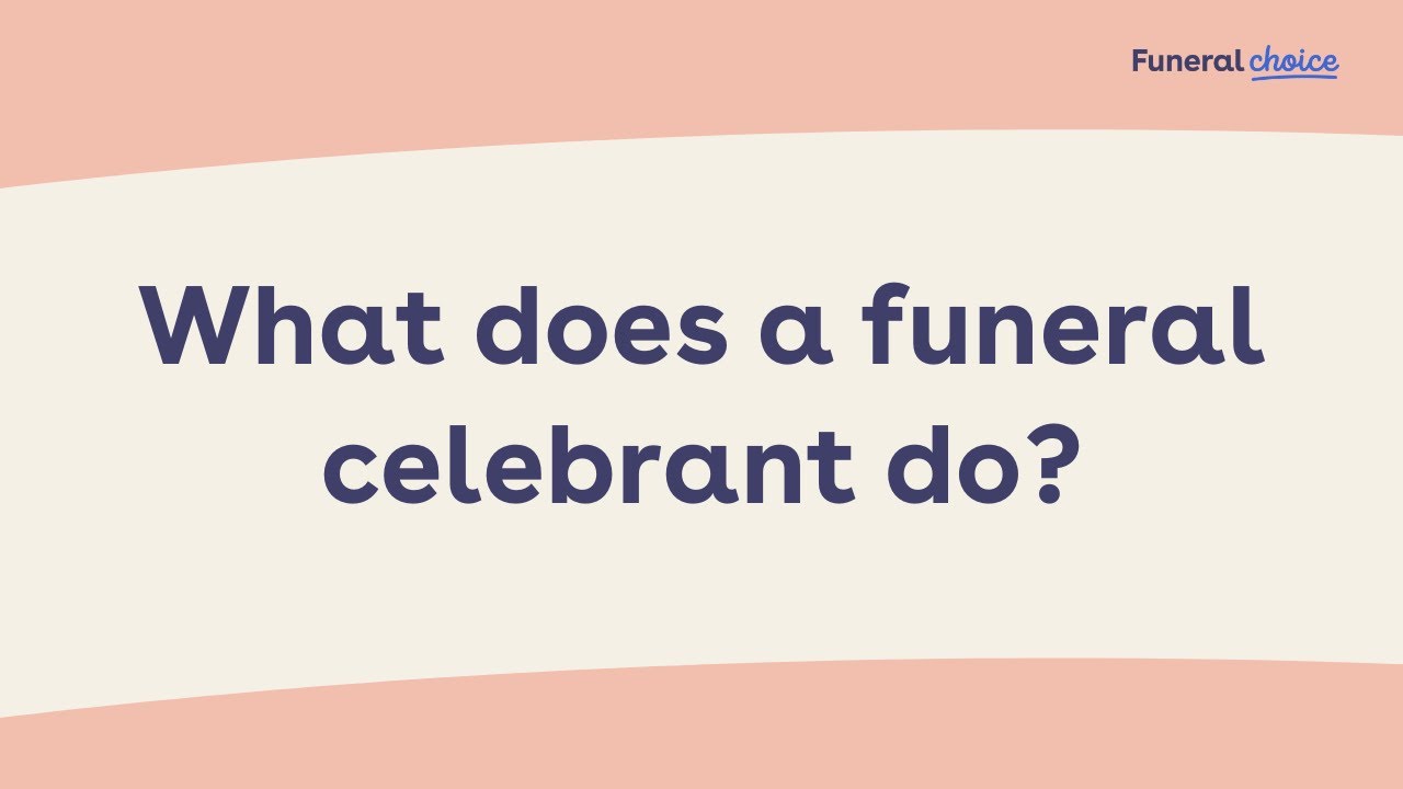 What does a funeral celebrant do?
