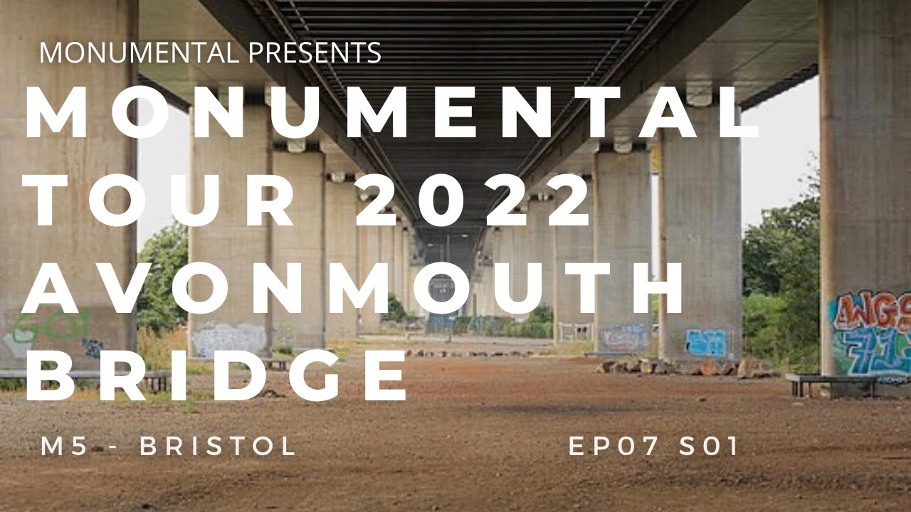 Avonmouth bridge - M5 - Bristol - Monumental Tour 2022 E07 S01