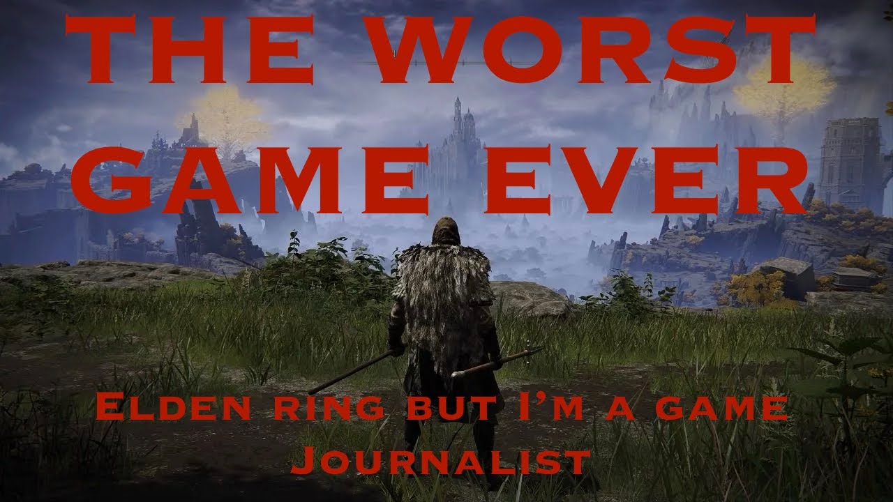 Elden Ring but I’m a game journalist 