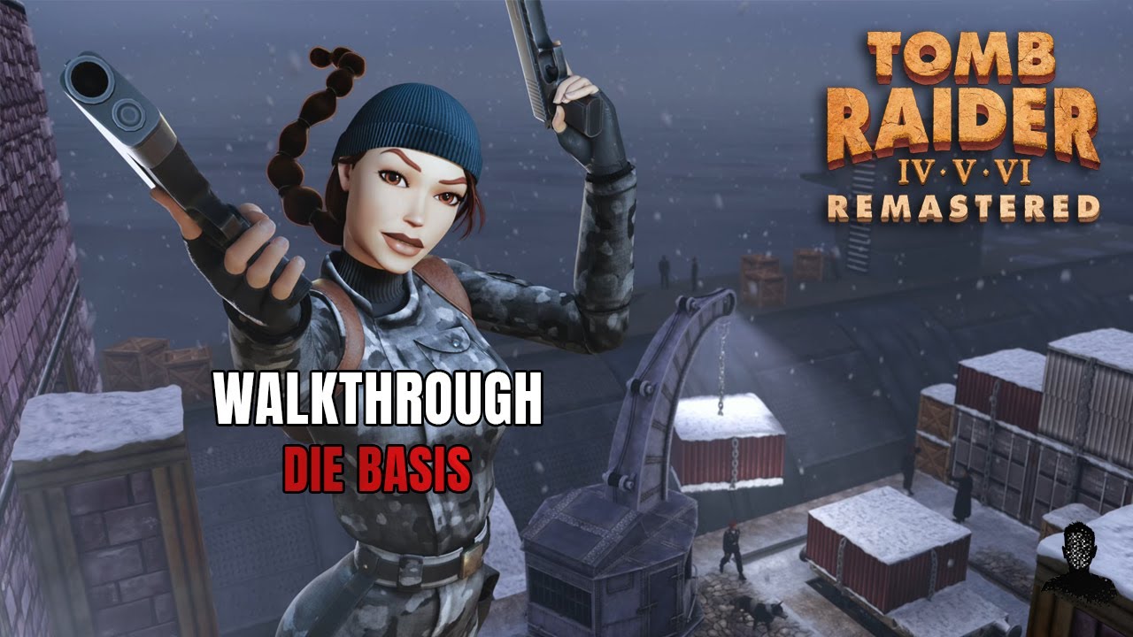 Tomb Raider V Remastered | Die Basis | 100% Walkthrough