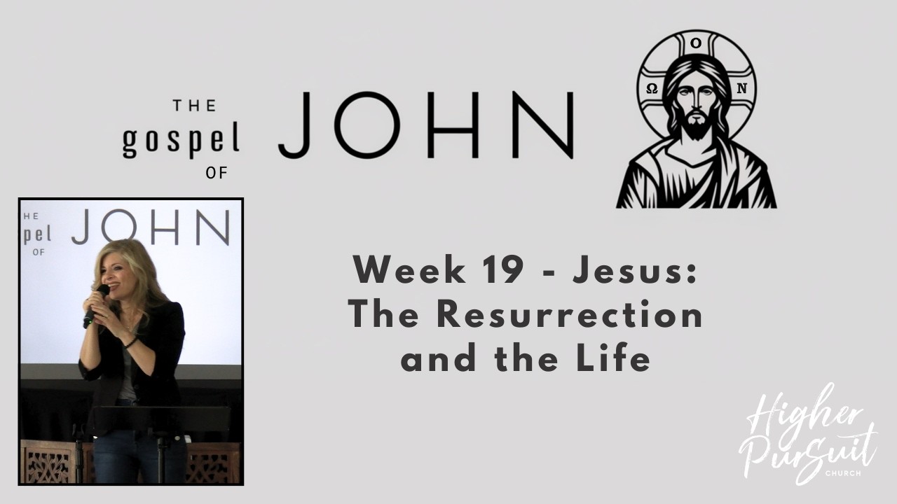 Jesus: The Resurrection and the Life | John Chapter 11 Sermon