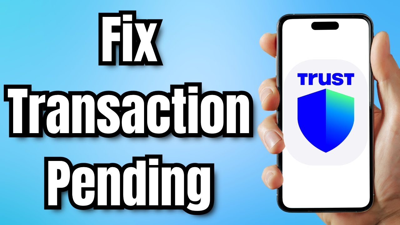 How to Fix Trust Wallet Transaction Pending
