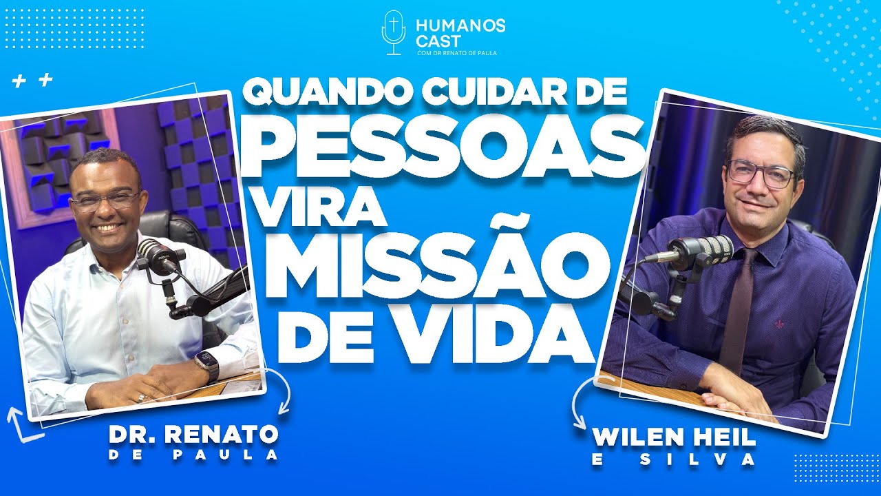 “Quando cuidar de pessoas vira missão de vida” com Dr Wilen