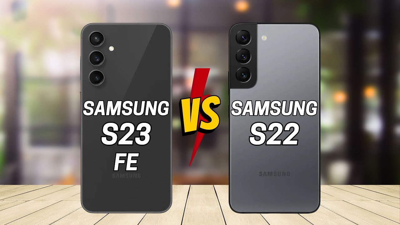 Samsung S23 FE vs Samsung S22
