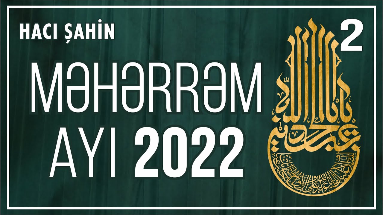 Məhərrəm ayı söhbəti - 2 (31.07.2022)