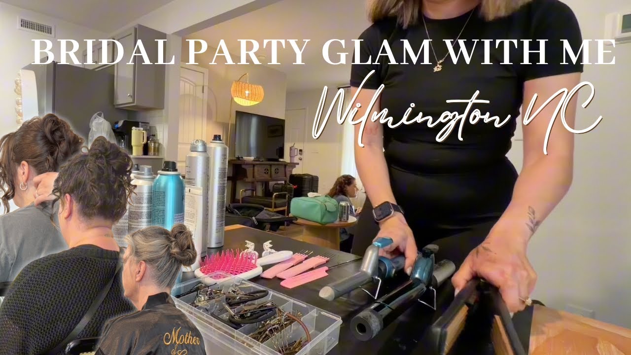 Style a Bridal Party with Me: Full Hair & Makeup in Wilmington, NC| Real Wedding Day Vlog