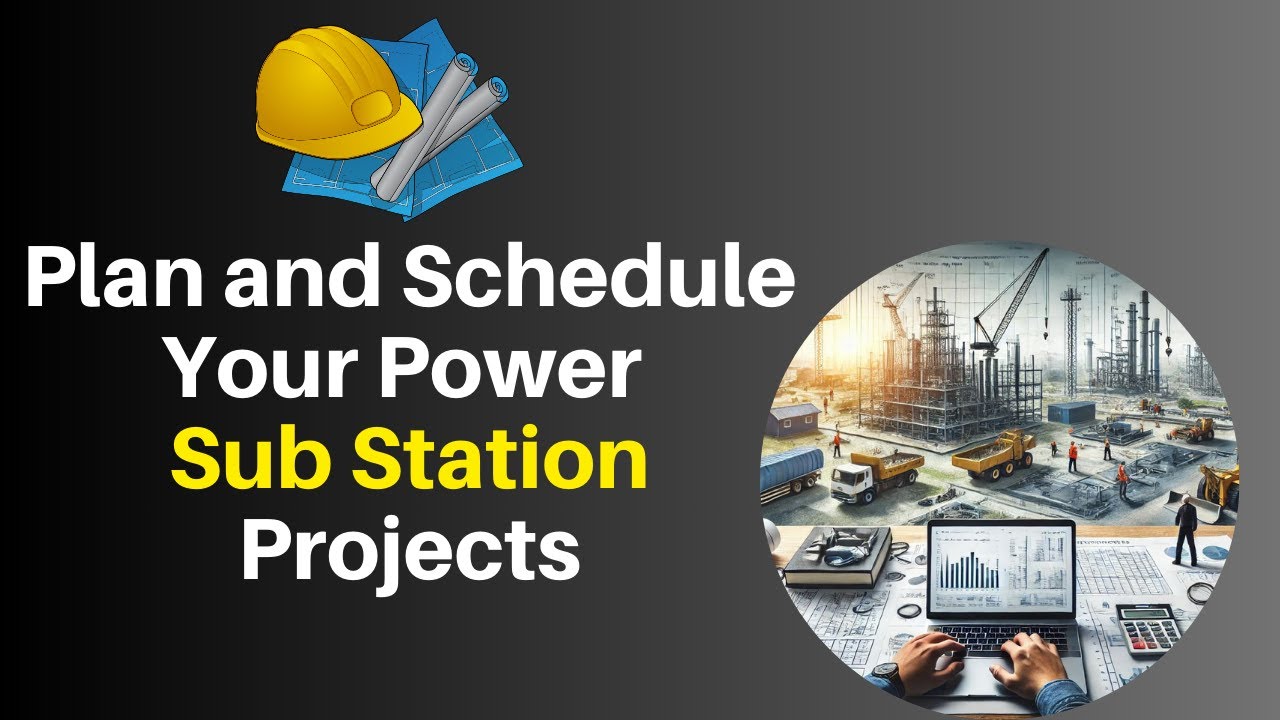 Power Substation Project Scheduling Tips for Planning engineers #primavera6 #p6 #electricalengineers