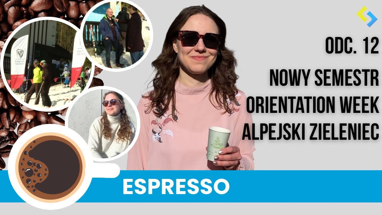 ESPRESSO | Odc. 12: Orientation Week, nowy semestr... i alpejski Zieleniec?